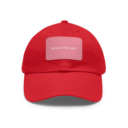 "Absolutely Not" Dad Hat