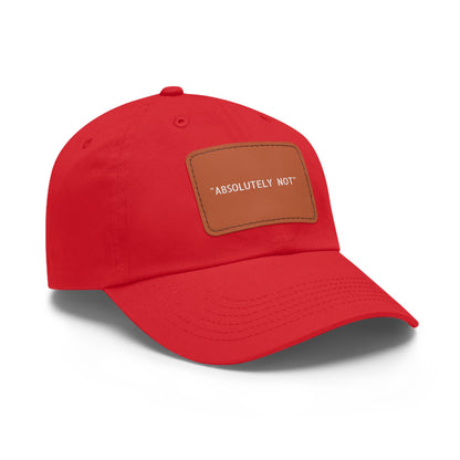 "Absolutely Not" Dad Hat