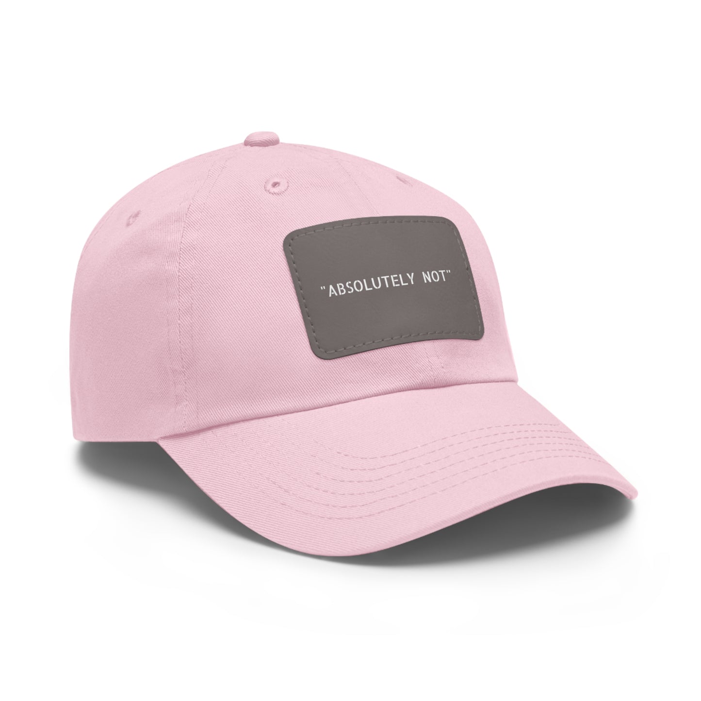 "Absolutely Not" Dad Hat