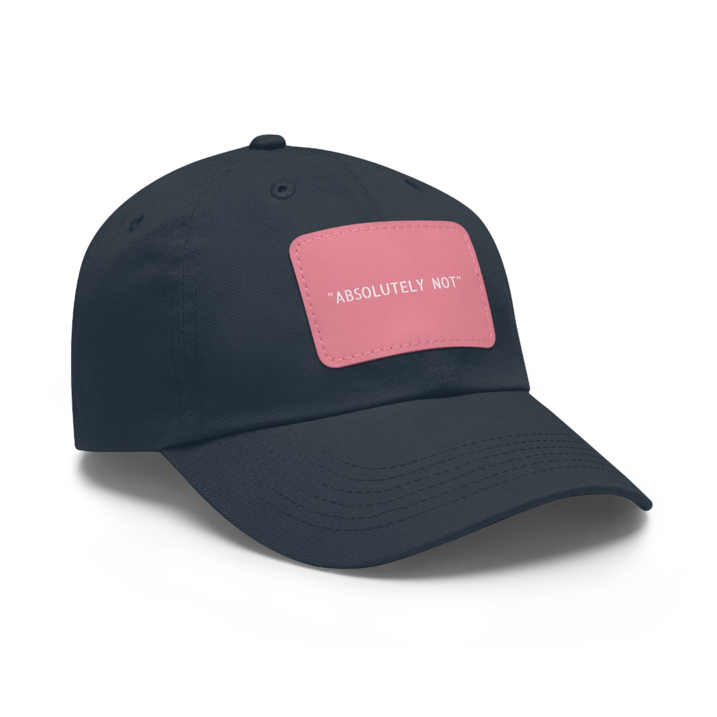 "Absolutely Not" Dad Hat