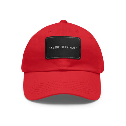 "Absolutely Not" Dad Hat