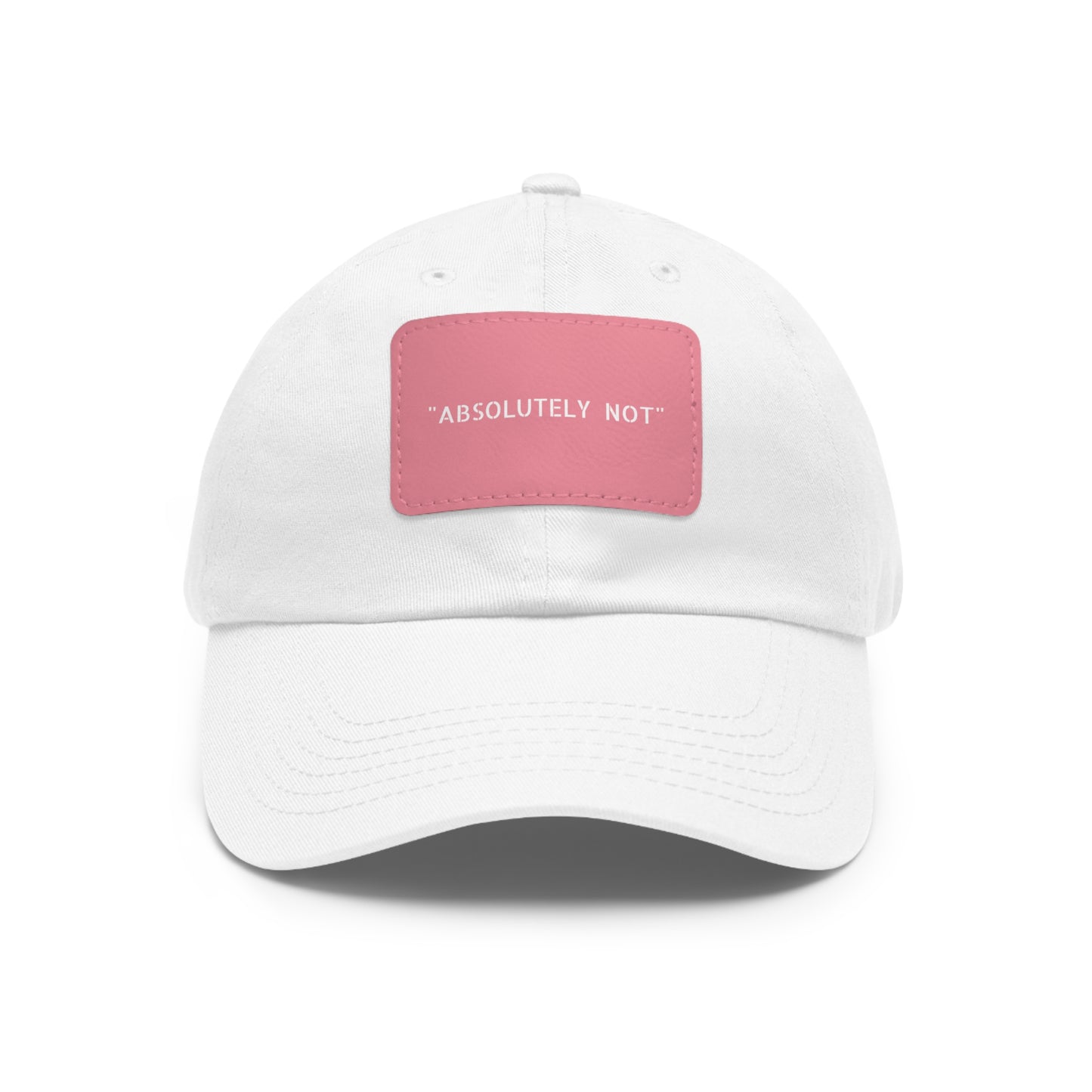 "Absolutely Not" Dad Hat